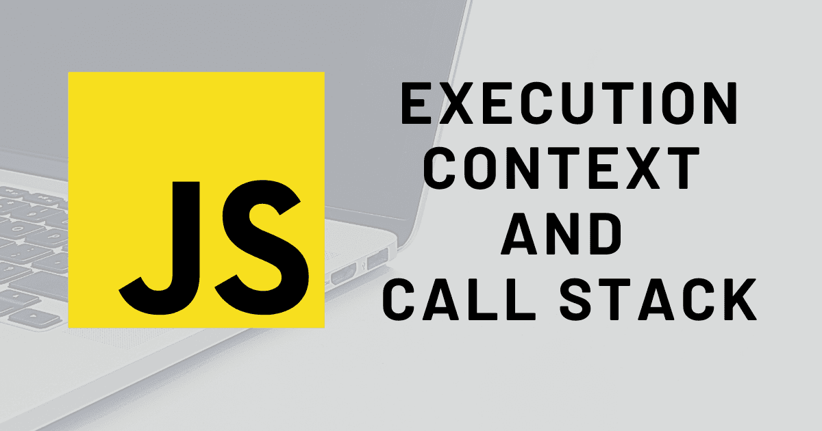 Execution Context and Call Stack