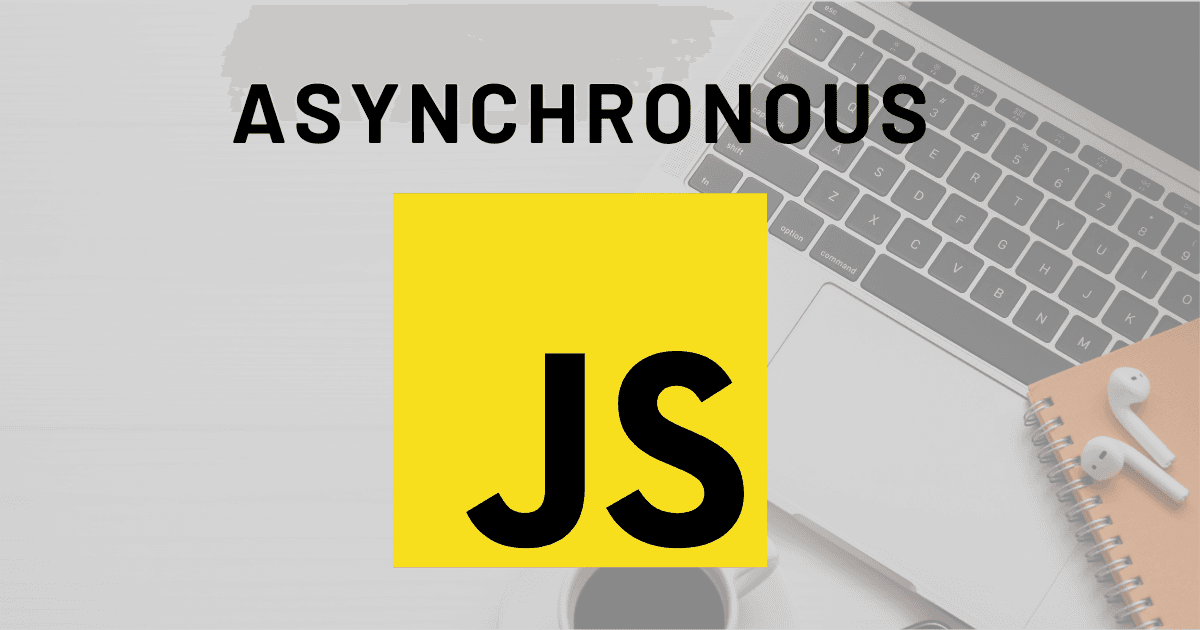 What's Asynchronous JavaScript‽