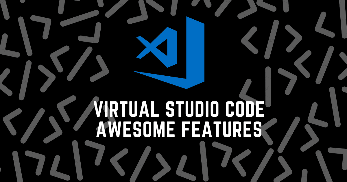 Visual Studio Code Awesome Features